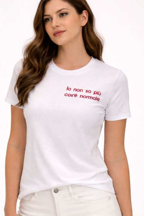 T-SHIRT RICAMO "IO NON SO PIù COS'è NORMALE"