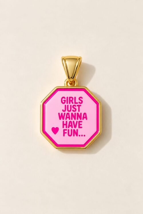 PENDENTE OTTAGONALE GIRLS JUST WANNA HAVE FUN