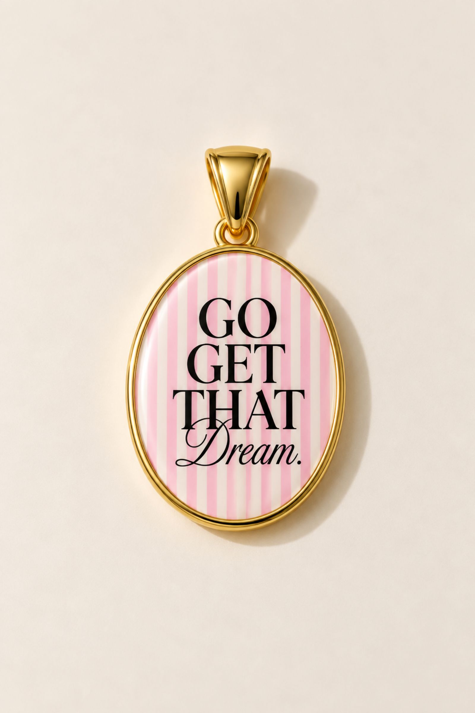PENDENTE OVALE GO GET THAT DREAM